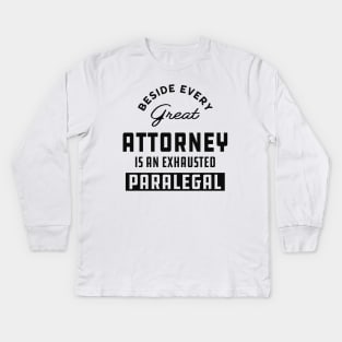 Paralegal - Beside every great attorney is an exhausted paralegal Kids Long Sleeve T-Shirt